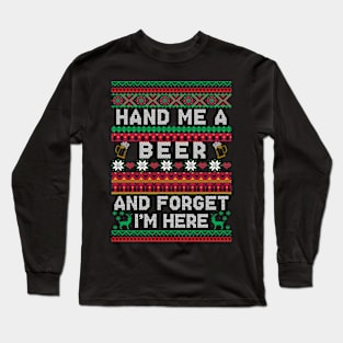 Hand Me a Beer Ugly Christmas Sweater Funny Xmas Long Sleeve T-Shirt